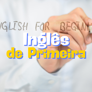 Banner Inglês de Primeira