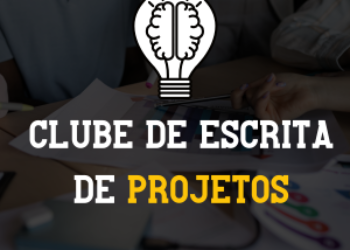 Clube de Escrita de projetos – Escreva projetos mais coesos e persuasivos